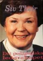 Det pedagogiska ledarskapet; Siv Their; 1994