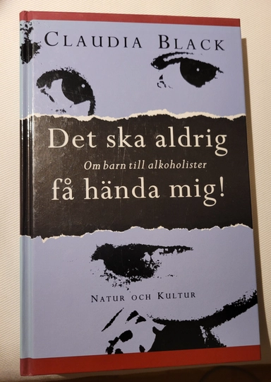 Det ska aldrig få hända mig! : Om barn till alkoholister; Claudia Black; 1993