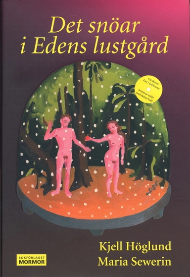 Det snöar i Edens lustgård; Kjell Höglund, Maria Sewerin; 2005