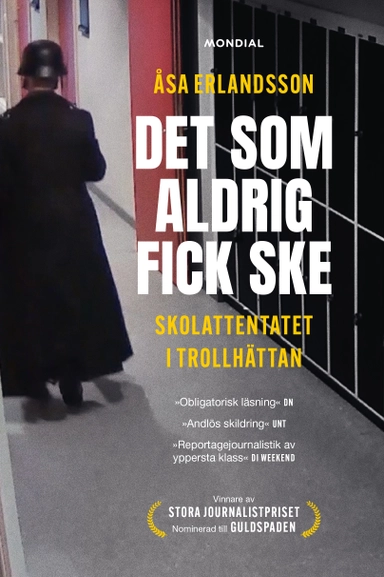 Det som aldrig fick ske : skolattentatet i Trollhättan; Åsa Erlandsson; 2023