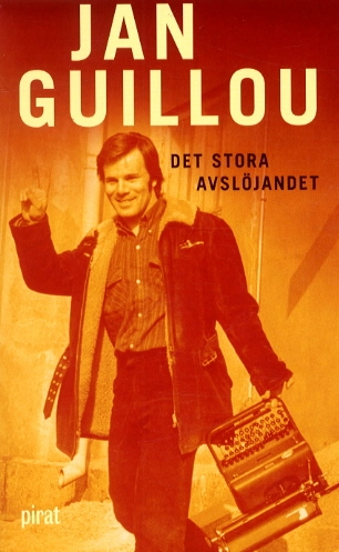 Det stora avslöjandet; Jan Guillou; 2004
