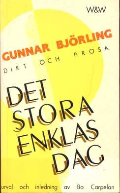 Det stora enklas dag : dikt och prosa; Gunnar Björling; 1986