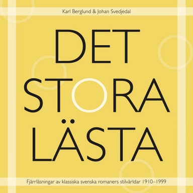 Det stora lästa : fjärrläsningar av klassiska svenska romaners stilvärldar 1910–1999