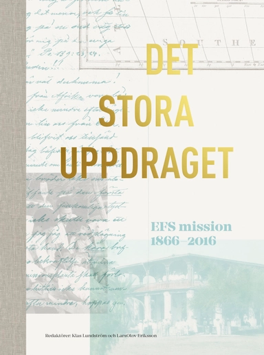 Det stora uppdraget : EFS mission 1866-2016