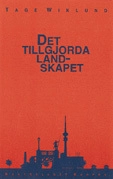 Det tillgjorda landskapet : en undersökning av förutsättningarna för urban kultur i Norden; Tage Wiklund; 1995