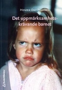 Det uppmärksamhetskrävande barnet; Henrik Day Poulsen; 2005