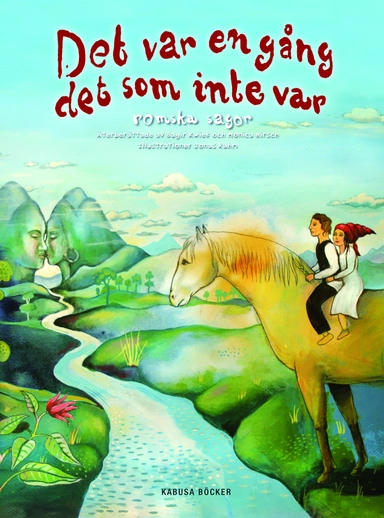 Det var en gång det som inte var : romska sagor