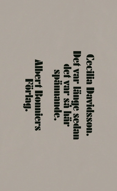 Det var länge sedan det var så här spännande; Cecilia Davidsson; 2008
