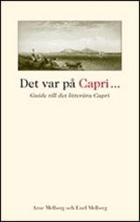 Det var på Capri... : guide till det litterära Capri