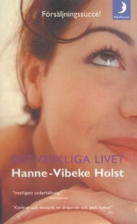 Det verkliga livet; Hanne-Vibeke Holst; 2001