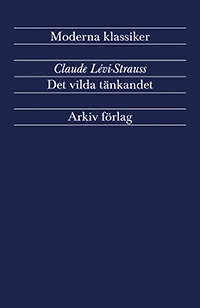 Det vilda tänkandet; Claude Lévi-Strauss; 2014