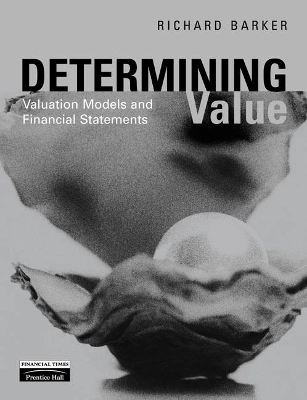 Determining value : valuation models and financial statements; Richard Barker; 2001