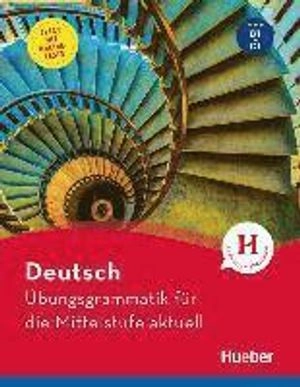 Deutsch Übungsgrammatik für die Mittelstufe aktuell b1-c1; Axel Hering; 2019