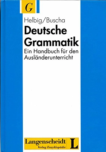 Deutsche Grammatik : ein Handbuch für den Ausländerunterricht; Gerhard. Helbig; 1991