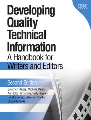 Developing quality technical information : a handbook for writers and editors; Gretchen. Hargis; 2004
