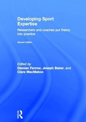 Developing sport expertise : researchers and coaches put theory into practice