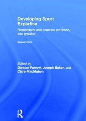Developing sport expertise : researchers and coaches put theory into practice