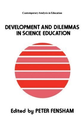 Development and dilemmas in science education; Peter J. Fensham; 1988