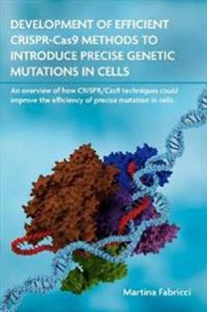 DEVELOPMENT OF EFFICIENT CRISPR-Cas9 METHODS TO INTRODUCE PRECISE GENETIC MUTATIONS IN CELLS; Martina Fabricci; 2020