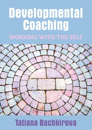Developmental Coaching: Working with the Self; Tatiana Bachkirova; 2011