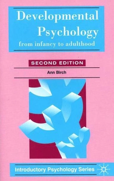 Developmental psychology : from infancy to adulthood; Ann Birch; 1997