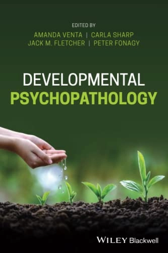 Developmental psychopathology; Amanda Venta, Carla Sharp, Peter Fonagy, Jack Fletcher; 2021