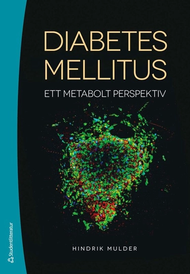 Diabetes mellitus : ett metabolt perspektiv; Hindrik Mulder; 2026