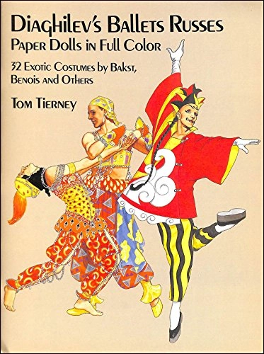 Diaghilev's Ballets Russes : paper dolls in full color : 32 exotic costumes by Bakst, Benois and others; Tom Tierney; 1986