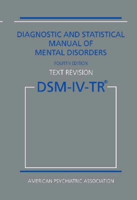 Diagnostic and statistical manual of mental disorders : DSM-IV-TR