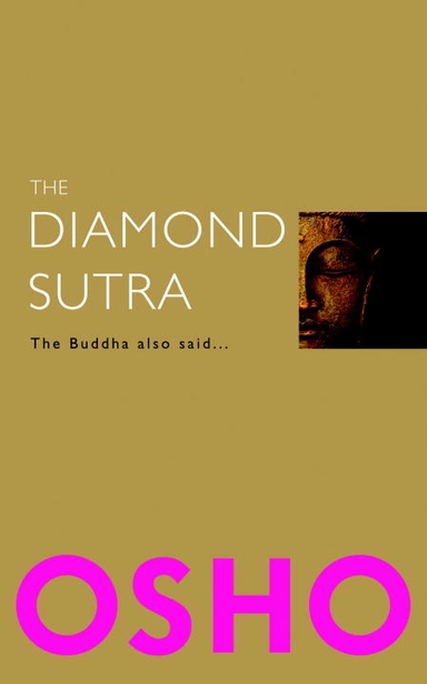 Diamond Sutra: The Buddha Also Said...; Osho; 2010
