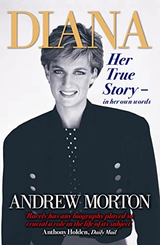 Diana: Her True Story - In Her Own Words; Andrew Morton; 2003