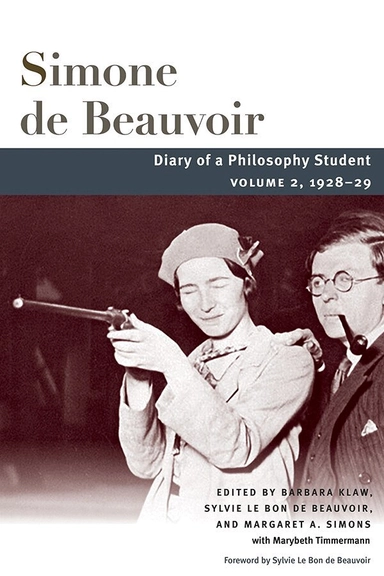 Diary of a philosophy student; Simone de Beauvoir, Barbara Klaw, Sylvie Le Bon de Beauvoir, Margaret A. Simons; 2019