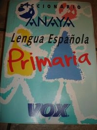 Diccionario: lengua española : primariaVox (Barcelona, Spain)Vox: Anaya