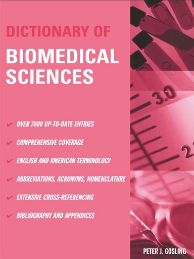 Dictionary of biomedical sciences; Peter J. Gosling; 2002