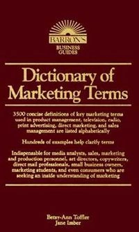 Dictionary of Marketing Terms; Betsy-Ann Toffler, Jane Hunter Imber; 1996