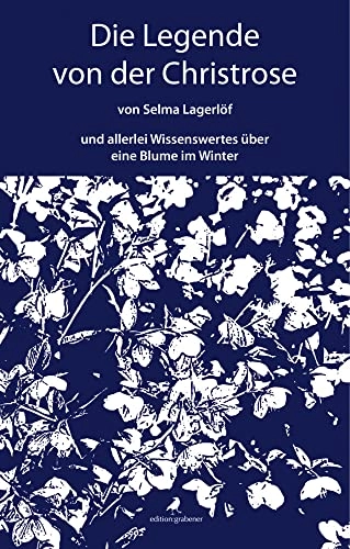 Die Legende von der Christrose; Selma Lagerlöf; 2018
