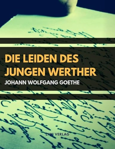 Die Leiden des jungen Werther; Johann Wolfgang von Goethe; 2018