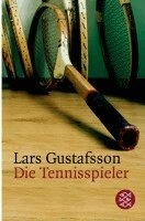 Die Tennisspieler : Erzählung; Lars Gustafsson, Verena Reichel; 2003