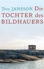 Die Tochter des Bildhauers; Tove Jansson; 2014