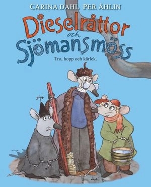 Dieselråttor och sjömansmöss : tro, hopp och kärlek; Carina Dahl; 2002