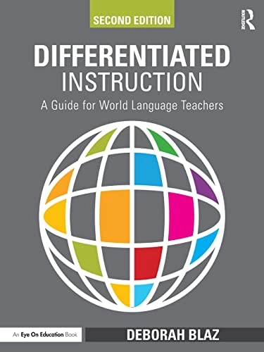 Differentiated instruction : a guide for world language teachers; Deborah Blaz; 2016