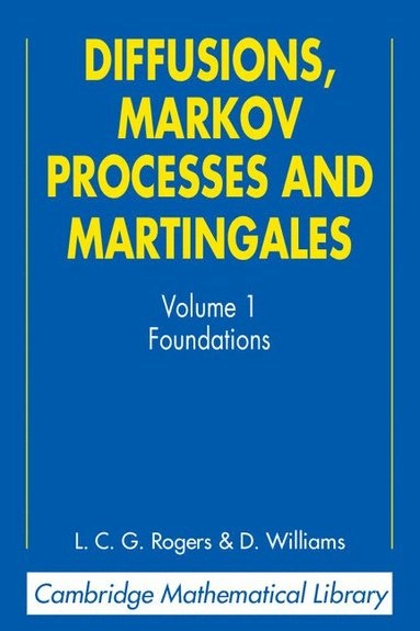 Diffusions, Markov Processes, and Martingales : Volume 1 : Foundations; L. C. G. Rogers; 2000