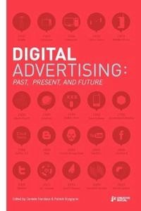 Digital Advertising: Past, Present, and Future; Daniele Fiandaca, Patrick Burgoyne; 2010
