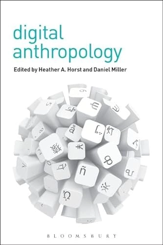 Digital anthropology; Daniel Miller, Heather A. Horst; 2012