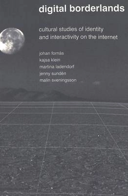 Digital borderlands : cultural studies of identity and interactivity on the Internet