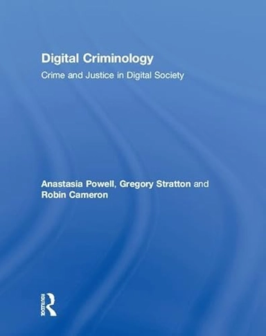 Digital criminology : crime and justice in digital society