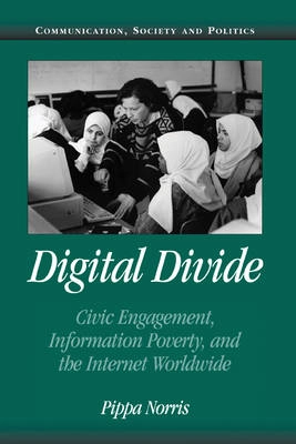 Digital divide : civic engagement, information poverty, and the Internet worldwide; Pippa Norris; 2001