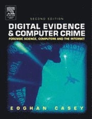 Digital evidence and computer crime : forensic science, computers and the Internet; Eoghan Casey; 2004