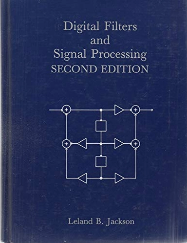 Digital filters and signal processing; Leland B. Jackson; 1989