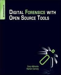 Digital forensics with open source tools; Cory Altheide; 2011